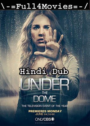 Under the Dome (2013) HDRip (S01 – EP 1 TO 13) [Hindi Dubbed]