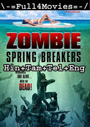 Zombie Spring Breakers (2016) HDRip [Hindi + Tamil + Telugu + Eng]