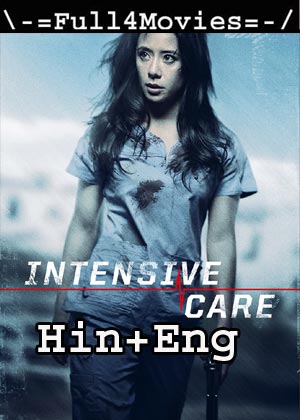 Intensive Care (2018) HDRip [Hindi Dubbed + English]