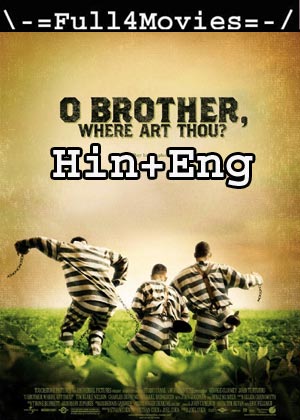 O Brother, Where Art Thou? (2000) HDRip [Hindi Dubbed + English]