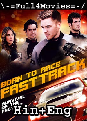 Born to Race: Fast Track (2014) HDRip [Hindi Dubbed + English]