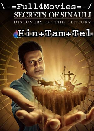 Secrets of Sinauli – Season 1 (2021) HDRip [EP 01] [Hindi + Tamil + Telugu]