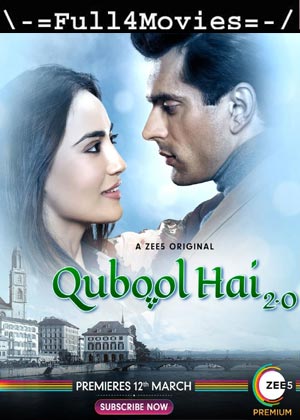 Qubool Hai 2.0 – Season 1 (2021) 720p | 480p HDRip [EP 1 TO 10] [Hindi]