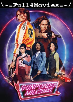 Gunpowder Milkshake (2021) 720 | 480p HQ HDRip [English]