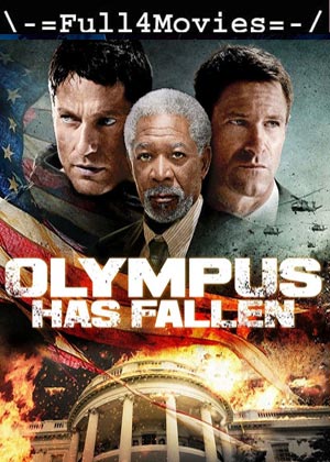 Olympus Has Fallen (2013) 1080p | 720p | 480p BluRay [Hindi Dubbed + English]