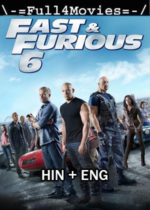 Fast And Furious 6 (2013) 1080p | 720p | 480p BluRay [Hindi Dubbed + English]