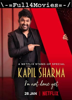 Kapil Sharma: I’m Not Done Yet (2022) 720p | 480p WEB-HDRip [Hindi (DD5.1)]