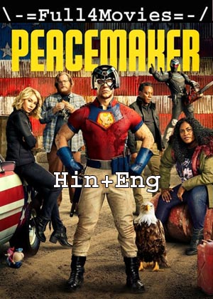 Peacemaker – Season 1 (2021) WEB-HDRip [EP 1 to 08] [Hindi (HQ-Dub) + English]