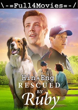 Rescued by Ruby (2022) 1080p | 720p | 480p WEB-HDRip [Hindi ORG (DD 5.1) + English]