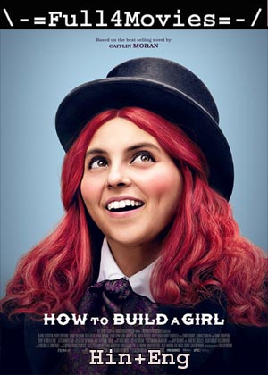 How to Build a Girl (2019) 720p | 480p BluRay [Hindi ORG (DD 2.0) + English]