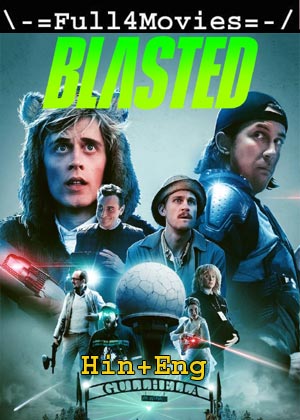 Blasted (2022) 1080p | 720p | 480p WEB-HDRip [Hindi (DD5.1) + English]