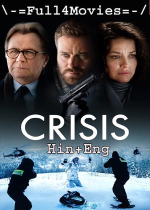 Crisis (2021) 1080p | 720p | 480p Web-HDRip [Hindi ORG (DD5.1) + English]