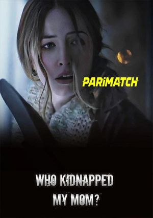 Who Kidnapped My Mom (2022) 720p WEB-HDRip [Hindi (Voice Over) + English]