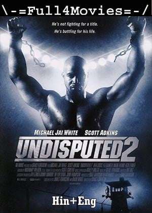 Undisputed 2 (2006) 720p  480p BluRay [Hindi ORG (DD2.0) + English]