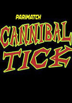 Cannibal Tick (2020) 720p WEB-HD [Hindi (Voice Over) + English]