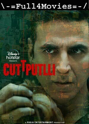 Cuttputlli (2022) 1080p | 720p | 480p WEB-HDRip [Hindi (DD5.1)]