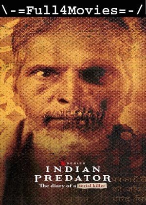 Indian Predator The Diary of a Serial Killer – Season 1 (2022) WEB-HDRip [EP 1 to 3]  [Hindi(DD5.1)]