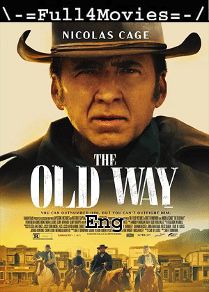 The Old Way (2023) 720p | 480p WEB-HDRip [English (DD5.1)]