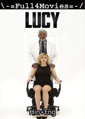 Lucy (2014)  1080p | 720p | 480p BluRay Dual Audio [Hindi ORG (DDP5.1) + English]