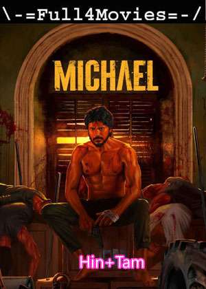 Michael (2023) 1080 | 720P | 480P Pre-DVDRip [Hindi + Tamil (DD2.0)]